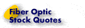 Fiber Optic Stock Quotes